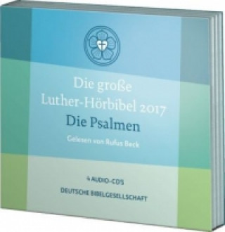 Audio Die große Luther-Hörbibel 2017 - Die Psalmen, 4 Audio-CDs Rufus Beck