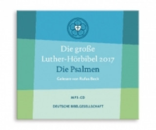 Audio Die große Luther-Hörbibel 2017 - Die Psalmen, 1 MP3-CD Rufus Beck