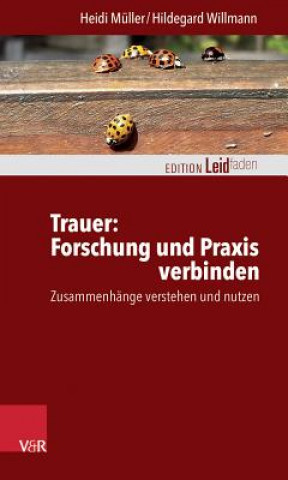 Knjiga Trauer: Forschung und Praxis verbinden Heidi Müller