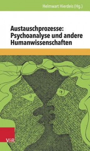 Kniha Austauschprozesse: Psychoanalyse und andere Humanwissenschaften Helmwart Hierdeis