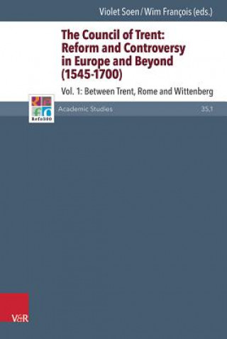 Carte The Council of Trent: Reform and Controversy in Europe and Beyond (1545-1700). Vol.1 Violet Soen