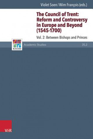 Carte The Council of Trent: Reform and Controversy in Europe and Beyond (1545-1700). Vol.2 Violet Soen