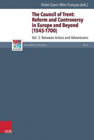 Kniha The Council of Trent: Reform and Controversy in Europe and Beyond (1545-1700). Vol.3 Violet Soen