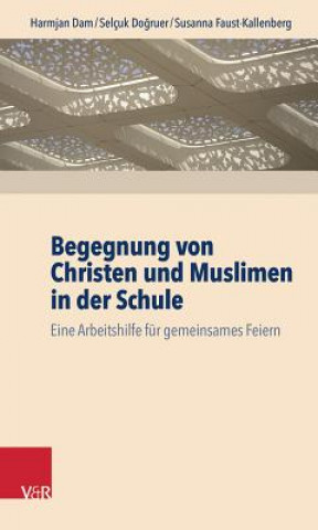 Kniha Begegnung von Christen und Muslimen in der Schule Harmjan Dam