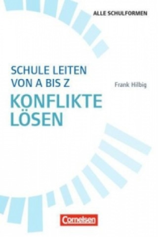 Könyv Schule leiten von A bis Z - Widerstände und Konflikte angehen Frank Hilbig