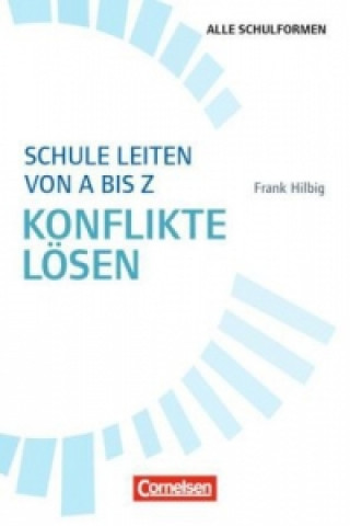 Book Schule leiten von A bis Z - Widerstände und Konflikte angehen Frank Hilbig