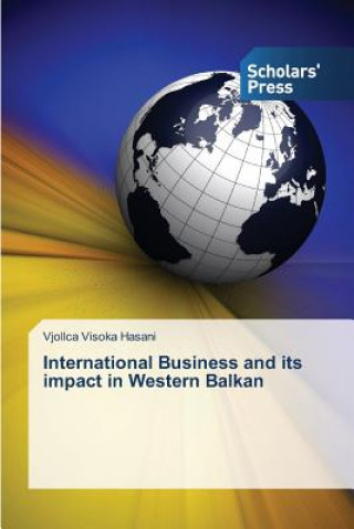 Książka International Business and its impact in Western Balkan Visoka Hasani Vjollca