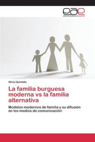 Kniha familia burguesa moderna vs la familia alternativa Quimbita Silvia