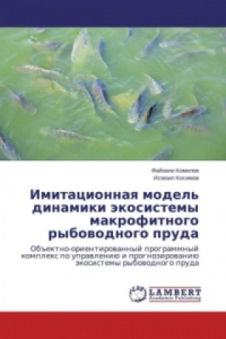 Kniha Imitacionnaya model' dinamiki jekosistemy makrofitnogo rybovodnogo pruda Fajzali Komilov
