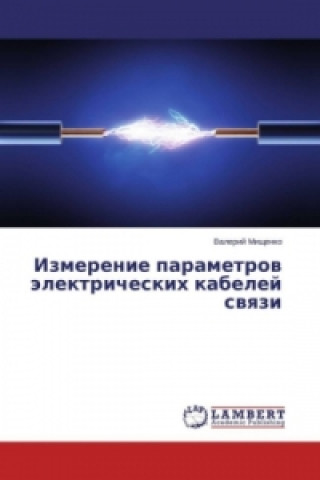 Kniha Izmerenie parametrov jelektricheskih kabelej svyazi Valerij Mishhenko