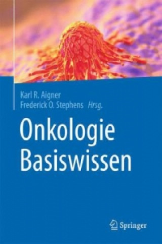 Kniha Onkologie Basiswissen Karl R. Aigner