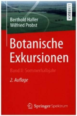 Könyv Botanische Exkursionen, Bd. II: Sommerhalbjahr Berthold Haller
