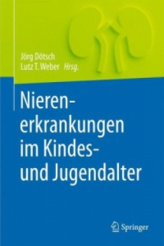 Kniha Nierenerkrankungen im Kindes- und Jugendalter Jörg Dötsch