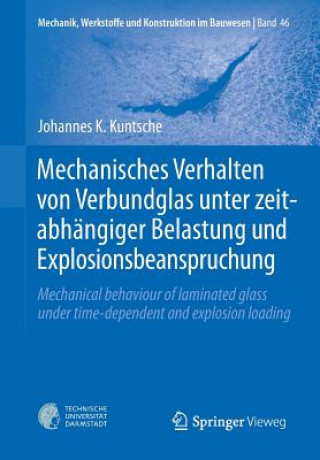 Knjiga Mechanisches Verhalten Von Verbundglas Unter Zeitabhangiger Belastung Und Explosionsbeanspruchung Johannes K. Kuntsche