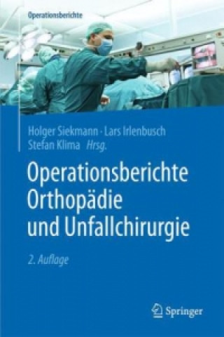 Kniha Operationsberichte Orthopadie und  Unfallchirurgie Holger Siekmann