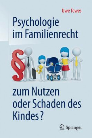 Kniha Psychologie Im Familienrecht - Zum Nutzen Oder Schaden Des Kindes? Uwe Tewes