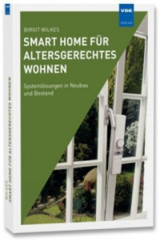 Könyv Smart Home für altersgerechtes Wohnen Birgit Wilkes