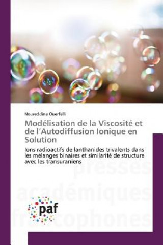 Boek Modelisation de la Viscosite Et de l'Autodiffusion Ionique En Solution Ouerfelli-N