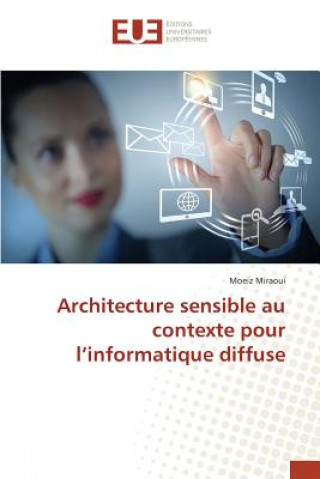 Libro Architecture sensible au contexte pour l'informatique diffuse Miraoui Moeiz