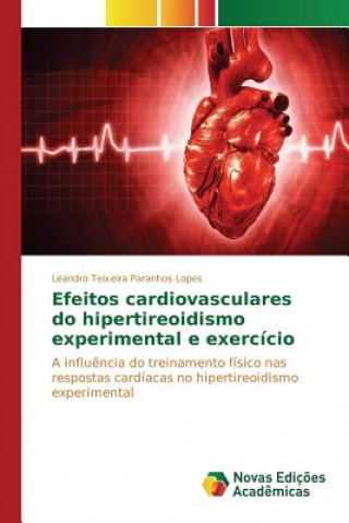 Książka Efeitos cardiovasculares do hipertireoidismo experimental e exercicio Teixeira Paranhos Lopes Leandro