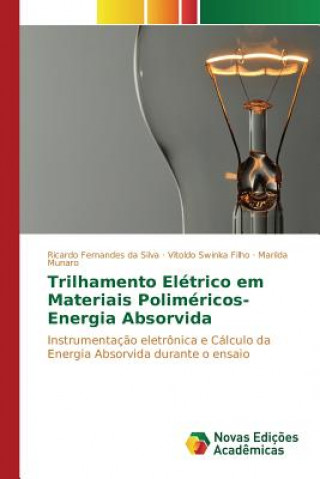 Kniha Trilhamento Eletrico em Materiais Polimericos-Energia Absorvida Fernandes Da Silva Ricardo