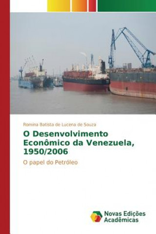 Książka O Desenvolvimento Economico da Venezuela, 1950/2006 Batista De Lucena De Souza Romina