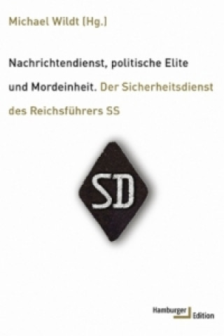 Kniha Nachrichtendienst, politische Elite und Mordeinheit Michael Wildt