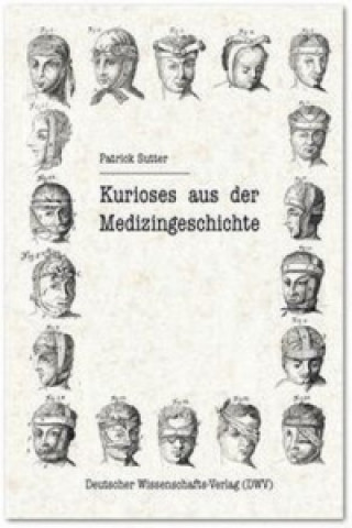 Könyv Kurioses aus der Medizingeschichte Patrick Sutter