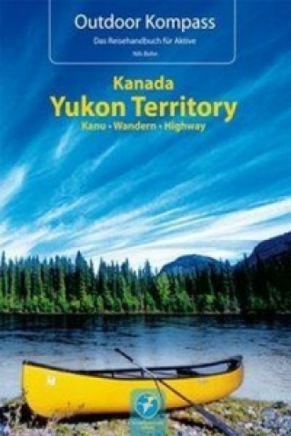Kniha Outdoor Kompass Kanada Yukon Territory Nils Bohn