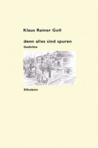 Book denn alles sind spuren Klaus Rainer Goll