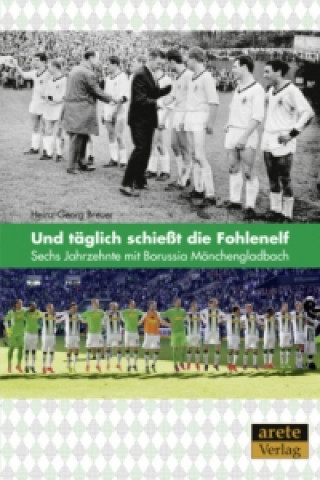 Buch Und täglich schießt die Fohlenelf Heinz-Georg Breuer