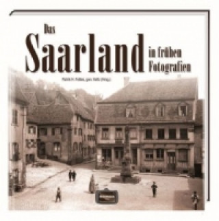 Carte Das Saarland in frühen Fotografien gen. Veltz Feltes