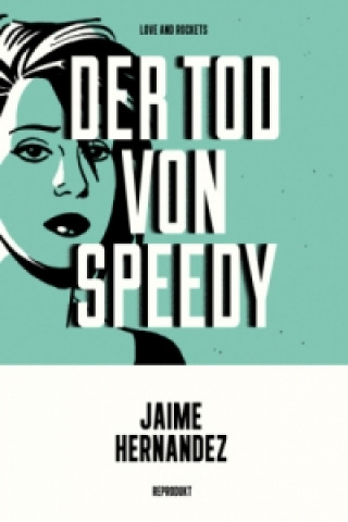 Book Love and Rockets - Der Tod von Speedy Jaime Hernandez