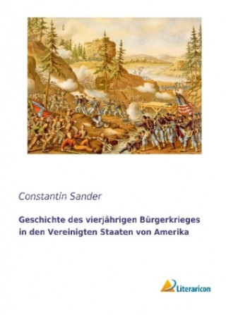 Książka Geschichte des vierjährigen Bürgerkrieges in den Vereinigten Staaten von Amerika Constantin Sander