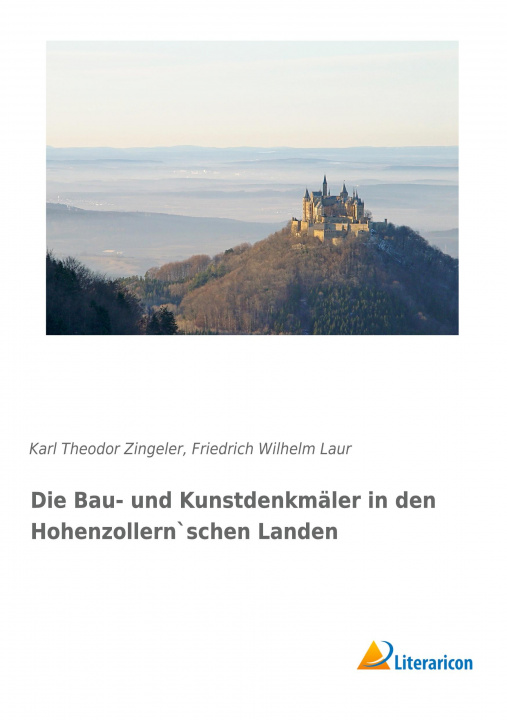 Книга Die Bau- und Kunstdenkmäler in den Hohenzollern`schen Landen Karl Theodor Zingeler