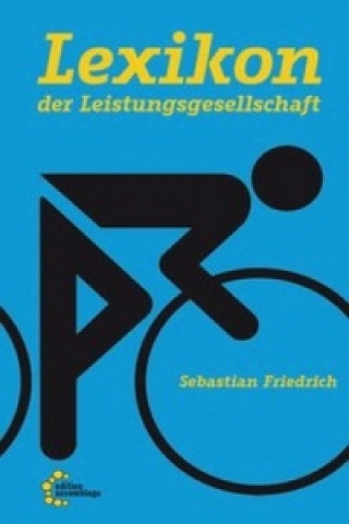 Könyv Lexikon der Leistungsgesellschaft Sebastian Friedrich