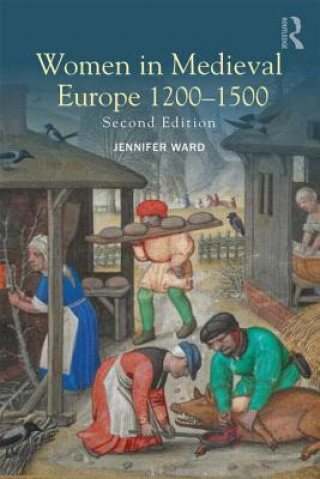 Kniha Women in Medieval Europe 1200-1500 Jennifer Ward