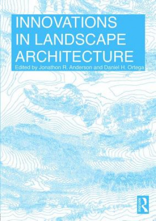 Kniha Innovations in Landscape Architecture Daniel Ortega