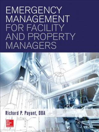 Carte Emergency Management for Facility and Property Managers Richard Payant