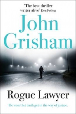 Könyv Rogue Lawyer John Grisham