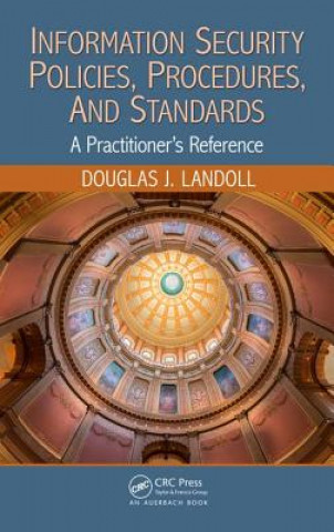 Kniha Information Security Policies, Procedures, and Standards Douglas Landoll