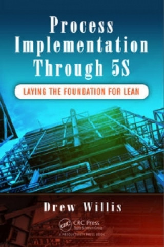Книга Process Implementation Through 5S Drew Willis