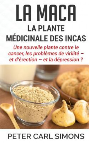 Könyv maca - La plante medicinale des Incas Peter Carl Simons