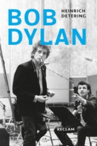 Kniha Bob Dylan Heinrich Detering