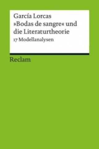 Książka García Lorcas Drama "Bodas de sangre" und die Literaturtheorie Christian Grünnagel