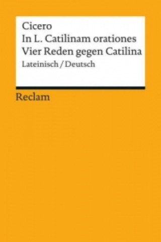 Könyv In L. Catilinam orationes / Vier Reden gegen Catilina Cicero