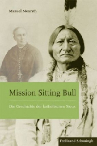 Kniha Mission Sitting Bull Manuel Menrath