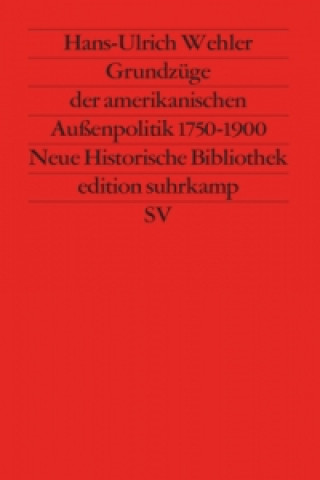 Kniha Grundzüge der amerikanischen Außenpolitik Hans-Ulrich Wehler