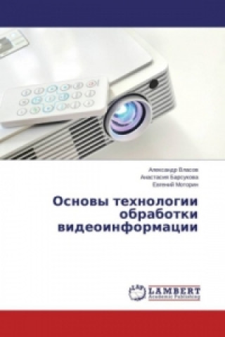 Carte Osnovy tehnologii obrabotki videoinformacii Alexandr Vlasov