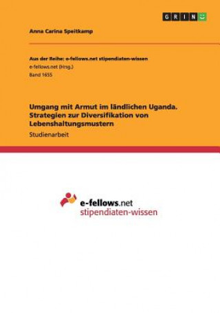 Libro Umgang mit Armut im landlichen Uganda. Strategien zur Diversifikation von Lebenshaltungsmustern Anna Carina Speitkamp